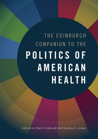 Cover image for The Edinburgh Companion to the Politics of American Health