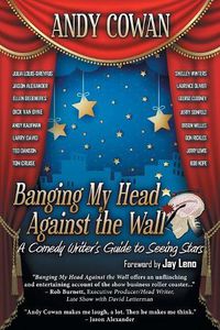 Cover image for Banging My Head Against the Wall: A Comedy Writer's Guide to Seeing Stars