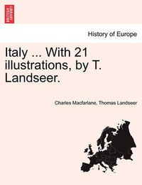 Cover image for Italy ... with 21 Illustrations, by T. Landseer.