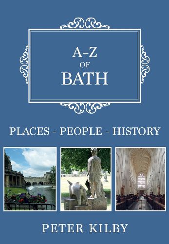 Cover image for A-Z of Bath: Places-People-History