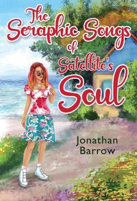 Cover image for The Seraphic Songs of Satellite's Soul