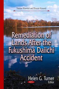 Cover image for Remediation of Lands After the Fukushima Daiichi Accident