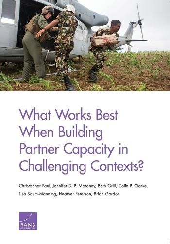 What Works Best When Building Partner Capacity in Challenging Contexts?