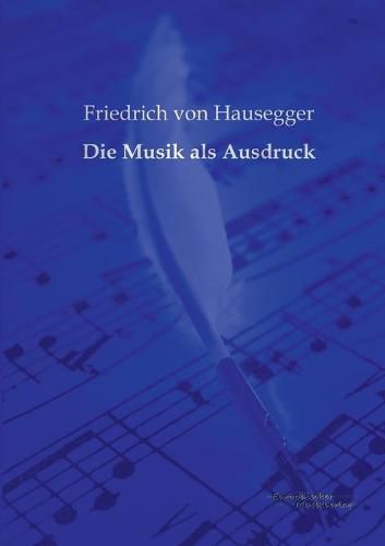 Cover image for Die Musik als Ausdruck