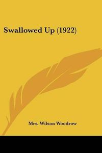 Cover image for Swallowed Up (1922)