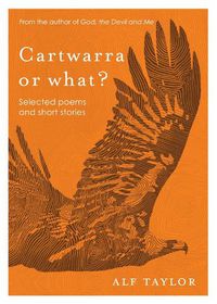 Cover image for Cartwarra or What?: Selected Poems and Short Stories