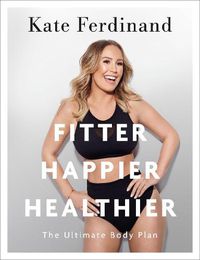 Cover image for Fitter, Happier, Healthier: Discover the strength of your mind and body at home
