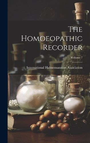 Cover image for The Homoeopathic Recorder; Volume 7