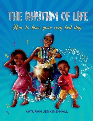 Cover image for The Rhythm of Life: How to Have Your Very Best Day