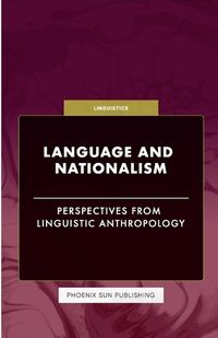 Cover image for Language and Nationalism - Perspectives from Linguistic Anthropology