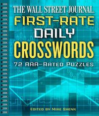 Cover image for The Wall Street Journal First-Rate Daily Crosswords: 72 AAA-Rated Puzzles
