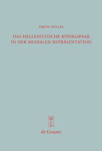 Cover image for Das hellenistische Koenigspaar in der medialen Reprasentation