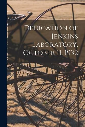 Cover image for Dedication of Jenkins Laboratory, October 11, 1932