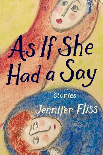 Cover image for As If She Had a Say: Stories