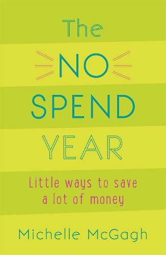 The No Spend Year: How you can spend less and live more