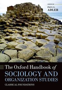 Cover image for The Oxford Handbook of Sociology and Organization Studies: Classical Foundations