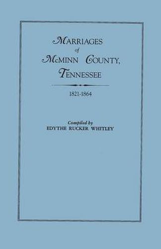 Cover image for Marriages of McMinn County, Tennessee, 1821-1864