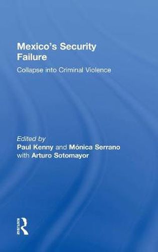 Cover image for Mexico's Security Failure: Collapse into Criminal Violence