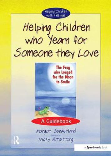 Cover image for Helping Children Who Yearn for Someone They Love: A Guidebook