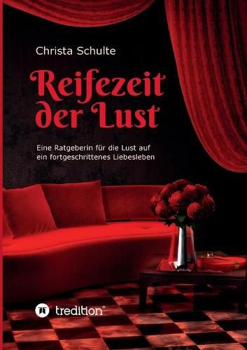 Cover image for Reifezeit der Lust: Eine Ratgeberin fur die Lust auf ein fortgeschrittenes Liebesleben