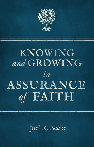 Cover image for Knowing And Growing in Assurance of Faith