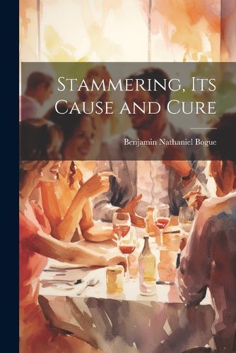 Cover image for Stammering, Its Cause and Cure