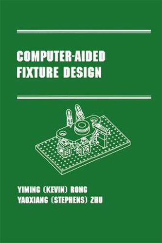 Cover image for Computer-Aided Fixture Design: Manufacturing Engineering and Materials Processing Series/55