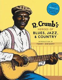 Cover image for R. Crumb Heroes of Blues, Jazz & Country