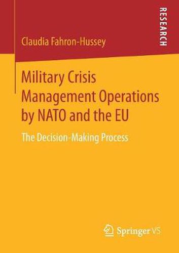 Cover image for Military Crisis Management Operations by NATO and the EU: The Decision-Making Process