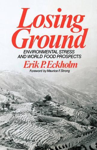 Cover image for Losing Ground: Environmental Stress and World Food Prospects