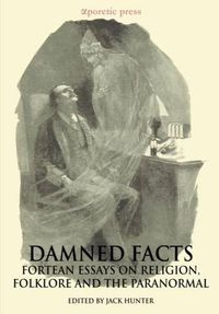 Cover image for Damned Facts: Fortean Essays on Religion, Folklore and the Paranormal