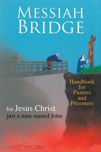 Cover image for Messiah Bridge: Handbook for Pastors and Prisoners