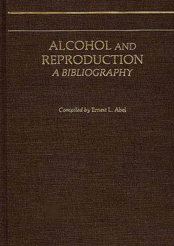 Cover image for Alcohol and Reproduction: A Bibliography