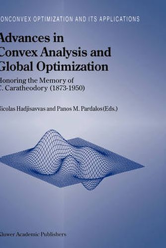 Advances in Convex Analysis and Global Optimization: Honoring the Memory of C. Caratheodory (1873-1950)