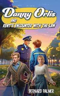 Cover image for Danny Orlis and Kent's Encounter with the Law