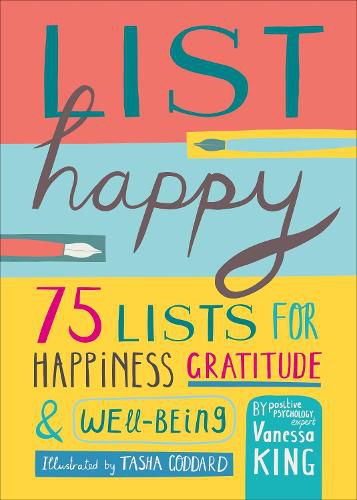 List Happy: 75 Lists for Happiness, Gratitude, and Wellbeing