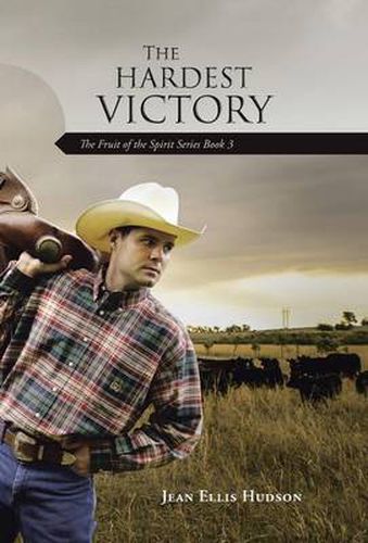 Cover image for The Hardest Victory: The Fruit of the Spirit Series Book 3