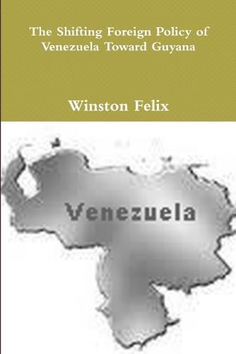 Cover image for The Shifting Foreign Policy of Venezuela Toward Guyana.