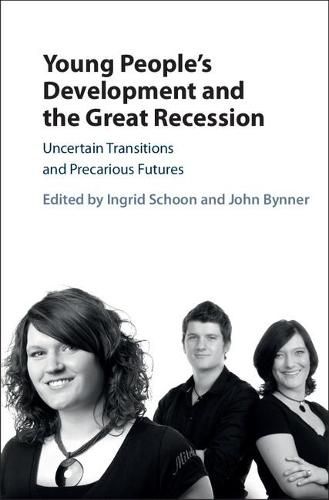 Young People's Development and the Great Recession: Uncertain Transitions and Precarious Futures