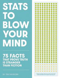 Cover image for Stats to Blow Your Mind!: And Everyone Else You're Talking To