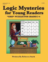 Cover image for Logic Mysteries for Young Readers: ?grid? Puzzles Ffor Grades 2?4