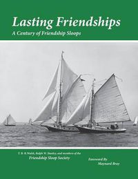 Cover image for Lasting Friendships: A Century of Friendship Sloops