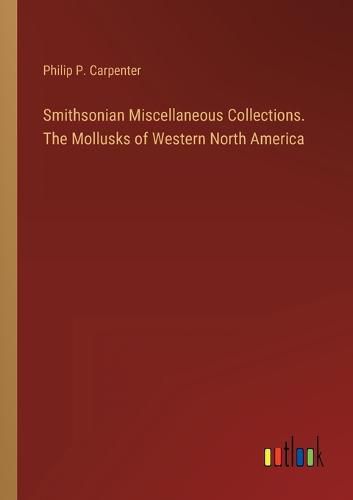 Cover image for Smithsonian Miscellaneous Collections. The Mollusks of Western North America