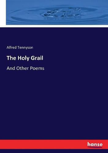 Cover image for The Holy Grail: And Other Poems