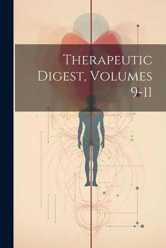 Cover image for Therapeutic Digest, Volumes 9-11