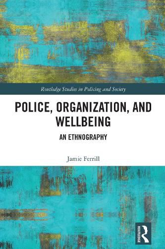 Cover image for Police, Organization, and Wellbeing: An Ethnography