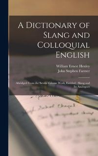 Cover image for A Dictionary of Slang and Colloquial English