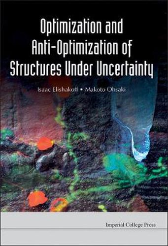 Cover image for Optimization And Anti-optimization Of Structures Under Uncertainty