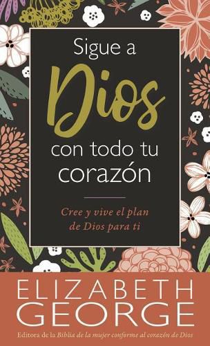 Cover image for Sigue a Dios Con Todo Tu Corazon