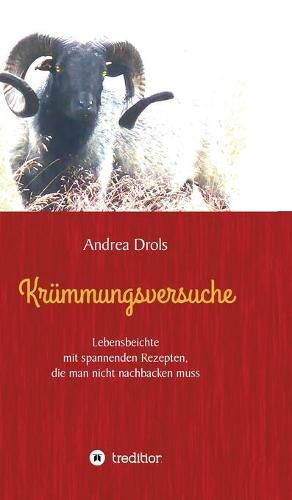 Cover image for Krummungsversuche: Lebensbeichte mit spannenden Rezepten, die man nicht nachbacken muss
